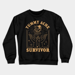 Funny Tummy Ache Survivor Crewneck Sweatshirt